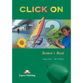 Click on 2, Manual pentru limba engleza, clasa IX-a, Limba moderna 3 - Virginia Evans