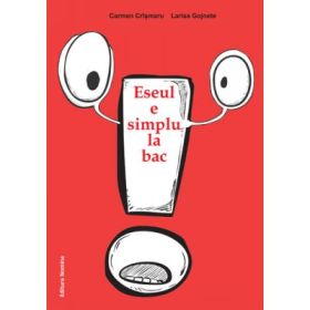 Tehnici de redactare a textelor. Eseul e simplu la bac - Carmen Crismaru, Larisa Gojnete