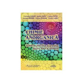 Chimie anorganica - Subiecte practice pentru elevi si studenti - Cornelia Guran