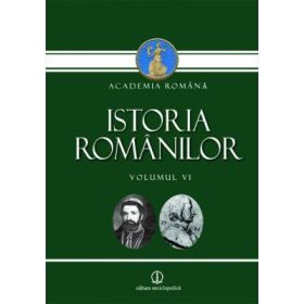 Istoria Romanilor (1711-I821) Volumul 6