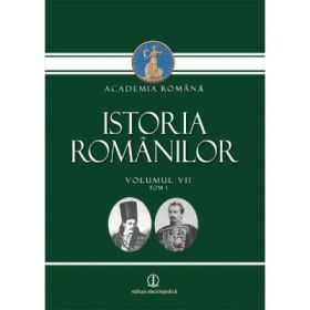 Istoria Romanilor, Volumul 7, Tom 1 si Tom 2 Editia 2