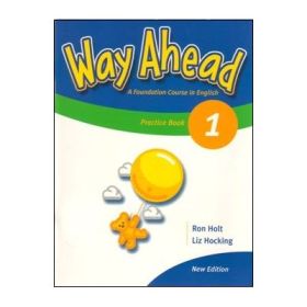 Way Ahead 1 - Grammar Practice Book (Caiet de gramatica engleza pentru clasa III-a) - Ron Holt
