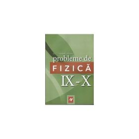 Probleme de fizica- clasele IX-X (Hristev Anatolie)