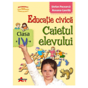 Educatie civica. Caietul elevului pentru clasa a 4-a - Stefan Pacearca