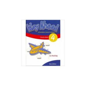 Way Ahead 4, Grammar Practice Book. Caiet de gramatica engleza pentru clasa a 6-a - Liz Hocking