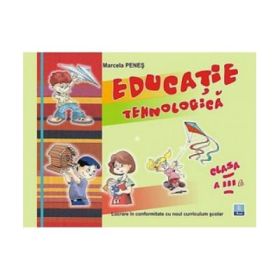 Educatie tehnologica pentru clasa a III-a (Marcela Penes)