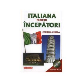 Italiana pentru incepatori cu CD audio inclus (Camelia Chirea)