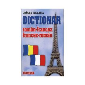 Dictionar roman-francez, francez-roman (24. 000 de cuvinte) - Elisabeta Dragan