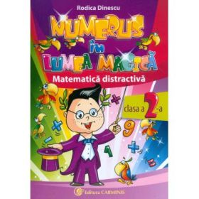 Numerus in lumea magica. Matematica distractiva, clasa a 2-a - Rodica Dinescu