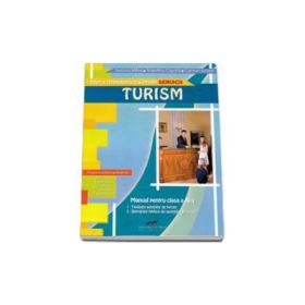Manual pentru clasa a XI-a de Turism. Filiera tehnologica, profil Servicii - Stefania Mihai, Valentina Capota, Carmen Ionesti