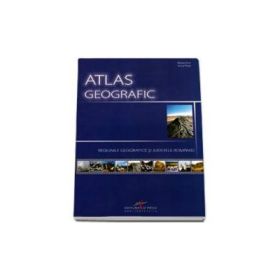 Atlas geografic. Regiunile geografice si judetele Romaniei - Marian Ene