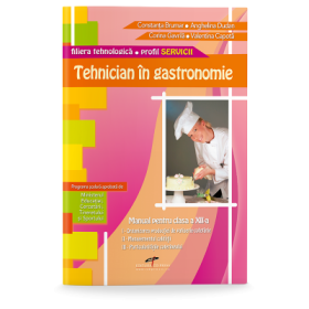 Manual pentru clasa a XII-a. Tehnician in gastronomie. Filiera tehnologica, profil Servicii - Constanta Brumar