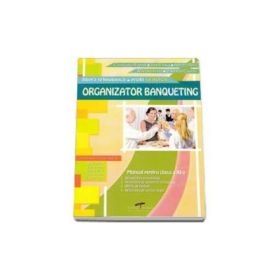 Manual pentru clasa a XI-a. Organizator banqueting. Filiera tehnologica, profil servicii - Constanta Brumar