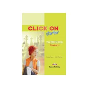 Click On Starter, Student Workbook, Caietul elevului - Virginia Evans