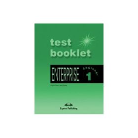 Enterprise 1 Beginner, Test Booklet, Curs de limba engleza - Virginia Evans