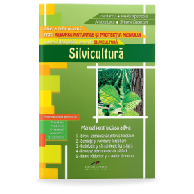 Manual pentru clasa a 9-a. Silvicultura. Filiera tehnologica, profil resurse naturale si protectia mediului - Ioan Iancu