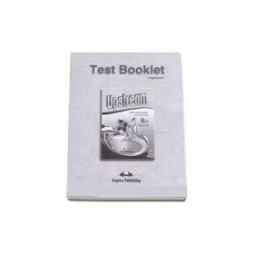 Test Booklet, Upstream Upper-Intermediate B2+, Students Book Revised, Teste de limba engleza - Virginia Evans