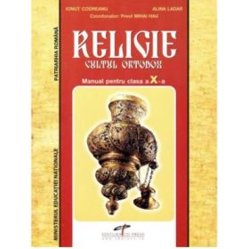 Manual pentru clasa a 10-a de Religie, cultul ortodox. Invatamant liceal si Scoala de Arte Meserii - Preot-consilier Mihai Hau