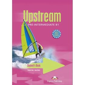 Upstream, Pre-Intermediate B1. Student's Book Manualul elevului Curs limba engleza - Virginia Evans