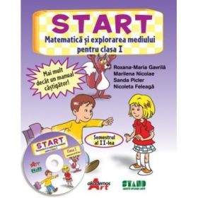 START. Matematica si explorarea mediului Clasa I Semestrul 2 - Roxana Gavrila