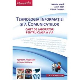 Tehnologia Informatiei si a Comunicatiilor, caiet pentru clasa a 5-a - Carmen Minca