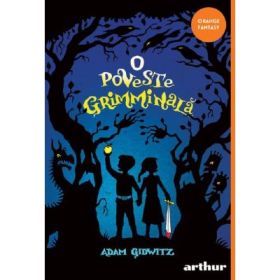 O poveste grimminala. Paperback - Adam Gidwitz