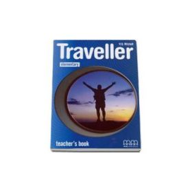 Traveller Elementary level Teachers Book. Manualul profesorului pentru clasa a 4-a - H. Q. Mitchell