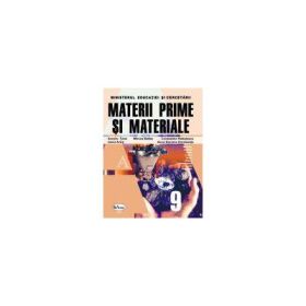 Materii prime si materiale. Manual pentru clasa a IX-a. Filiera tehnologica - Aurelia Tonea, Ioana Aries, Mircea Baltac, Constantin Radulescu, Anca Saviana Dorobantu