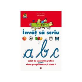Invat sa scriu- Caiet de exercitii grafice pentru clasa pregatitoare si clasa I