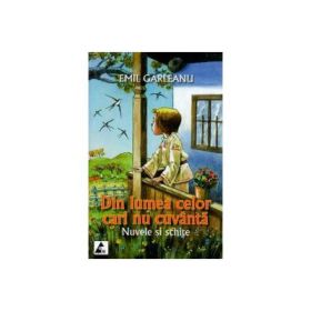 Din lumea celor care nu cuvanta. Nuvele si schite - Emil Garleanu