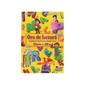 Ora de lectura pentru clasa a III-a. Texte literare, fise de lectura, exercitii, jocuri.