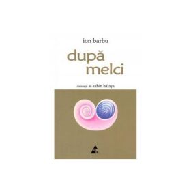 Dupa melci - Ion Barbu. Ilustratii de Sabin Balasa