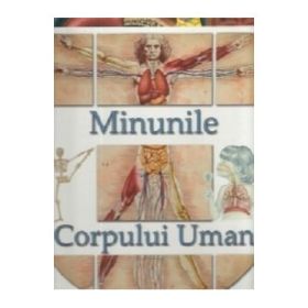 Minunile corpului uman. Atlas ilustrat