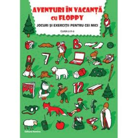 Aventuri in vacanta cu Floppy. Jocuri si exercitii pentru cei mici, pentru clasa a III-a - Dora Laura Viziteu