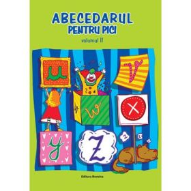 Abecedarul pentru pici, volumul al II-lea - Dora Laura Viziteu