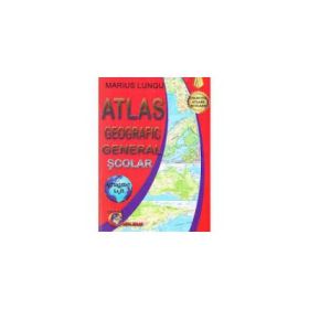 Atlas geografic general scolar - Marius Lungu