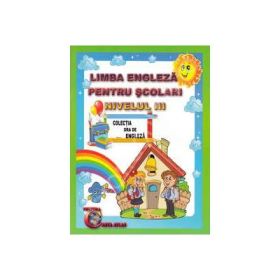 Limba engleza pentru scolari. Nivelul III-Alexandra Ciobanu
