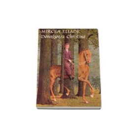 Domnisoara Christina-Mircea Eliade
