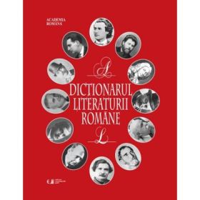 Dictionarul literaturii romane - Academia Romana (Vol. I si II)