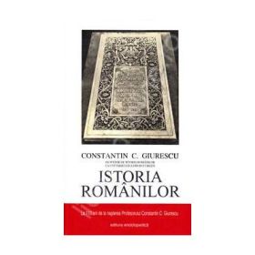 Istoria Romanilor - Constantin Giurescu