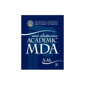 Mic dictionar academic - volumul I si II