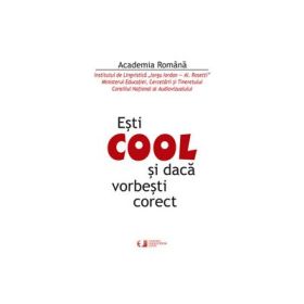 Esti COOL si daca vorbesti corect