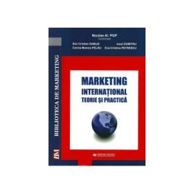 Marketing international. Teorie si practica - Nicolae Al. Pop