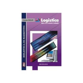 Logistica, editia a III-a revazuta si adaugita - Carmen Balan