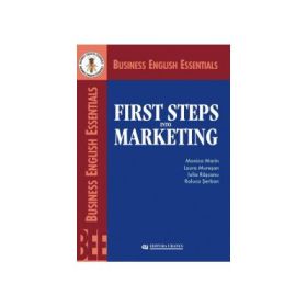 First Steps into Marketing - Monica Marin, Laura Muresan