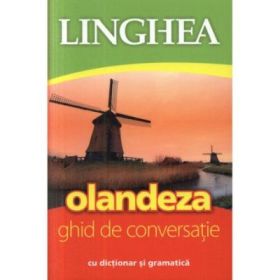 Olandeza. Ghid de conversatie cu dictionar si gramatica