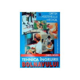 Tehnica ingrijirii bolnavului - Carol Mozes