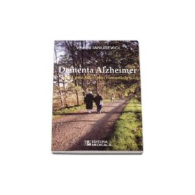 Dementa Alzheimer. Ghid prin labirintul comunicarii - Viorica Ianusevici