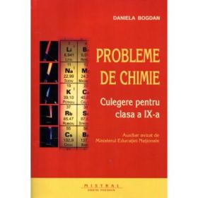 Chimie. Culegere de probleme pentru clasa a 9-a - Daniela Bogdan