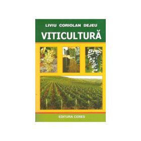 Viticultura - Liviu Coriolan Dejeu